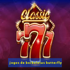 jogos de borboletas butterfly